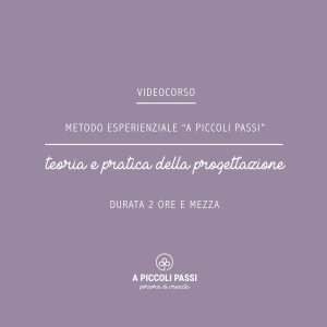 IL METODO ESPERIENZIALE “A PICCOLI PASSI”. TEORIA E PARTICA DELLA PROGETTAZIONE
