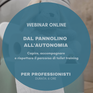 DAL PANNOLINO ALL'AUTONOMIA - 6 ORE PER PROFESSIONISTI